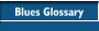 Blues Glossary