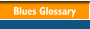 Blues Glossary